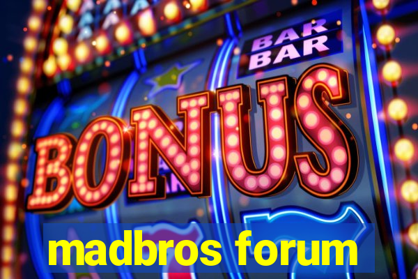 madbros forum